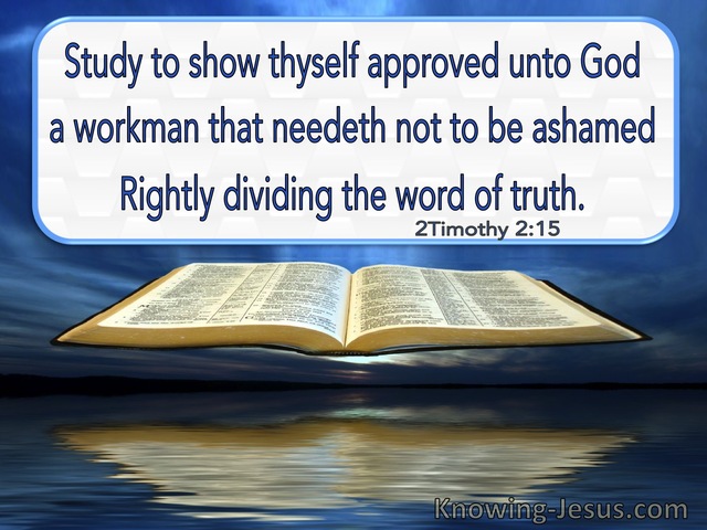 2 Timothy 2:15 Study To Show Thyself Approved Unto God (utmost)12:15